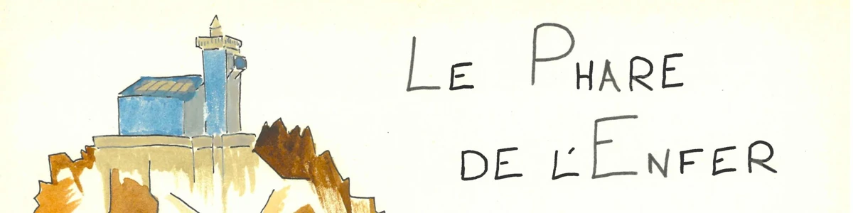 Couverture illustrée du Phare de l’Enfer : le phare de Tévennec et son titre manuscrit